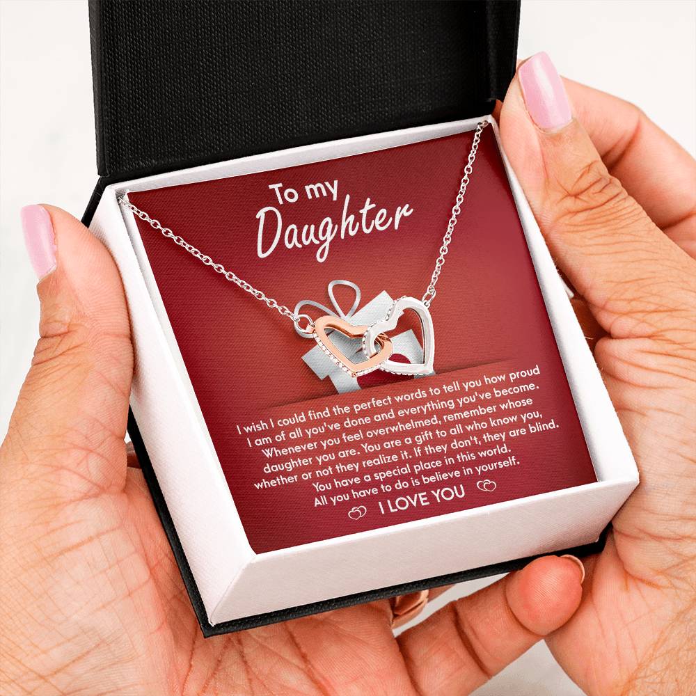 My Daughter - How Proud I Am Of All You've Done & Become - You're A Gift To All - You Have A Special Place In This World - I Love You - Interlocking Hearts Necklace IH, DAU0000001IH - Sweet Yasmin 21