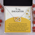 My Daughter - Moment I Looked Into Your Beautiful Eyes - A Bond That Could Never Be Broken - Always Keep Me In Your Heart - Love You Always & Forever - Interlocking Hearts Necklace IH, DAU0000003IH - Sweet Yasmin 21