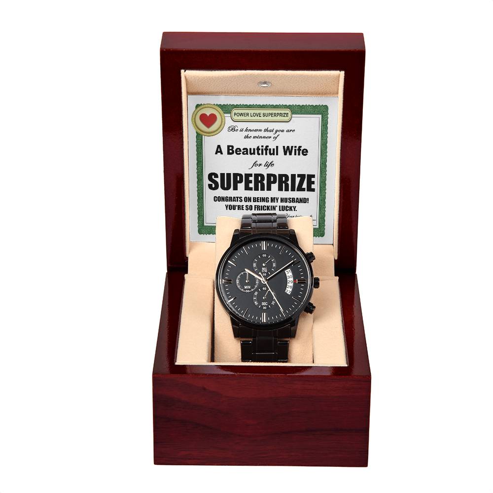 Husband Super Prize - Winner Of A Beautiful Wife For Life - You're So Freakin' Lucky - Metal Chronograph Watch WAT, HUS0000012WAT