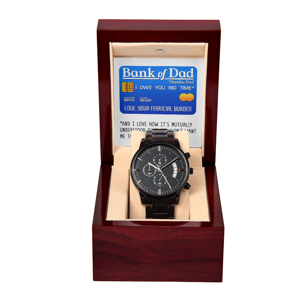 Bank of Dad - I Owe You Big Time - Love How It's Mutually Understood - Metal Chronograph Watch WAT, DAD0000057WAT