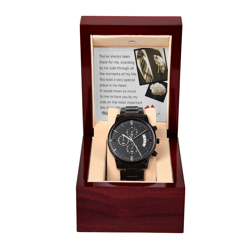Will You Walk Me Down The Aisle - Always Been There For Me, Standing By My Side - You Hold A Very Special Place In My Heart - Would Mean So Much To Me To Have You by My Side On The Most Important Day Of My Life - Metal Chronograph Watch WAT, DAD0000075WAT