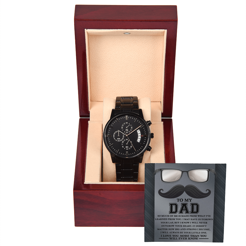 Dad, So Much Of Me Is Made From What I've Learned From You - Will Never Outgrow our Heart - Doesn't Matter How Big & Strong, Will Always Be Your Little One - Love You More Than You Will Ever Know - Metal Chronograph Watch WAT, DAD0000022WAT