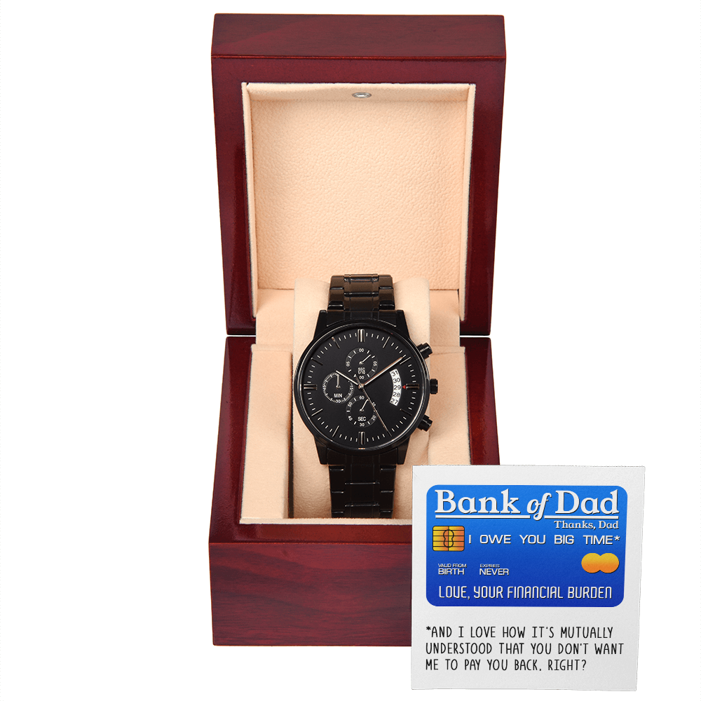 Bank of Dad - I Owe You Big Time - Love How It's Mutually Understood - Metal Chronograph Watch WAT, DAD0000057WAT