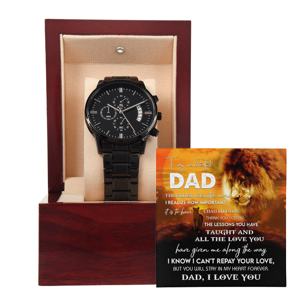 My Wonderful Dad - Thank You For All The Lessons You Have Taught & All The Love You Have Given Me - I Can't Repay Your Love, But You Will Stay In My Heart Forever - Dad, I Love You - Metal Chronograph Watch WAT, DAD0000069WAT
