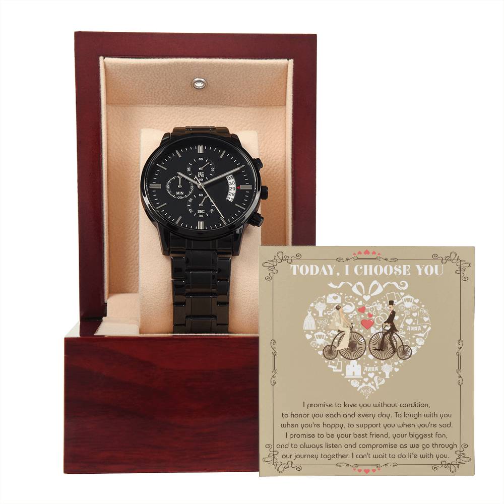Today I Choose You - Love You Without Condition - Honor You Each & Every Day - Be Your Best Friend, Your Biggest Fan - Do Life With You - Metal Chronograph Watch WAT, HUS0000016WAT