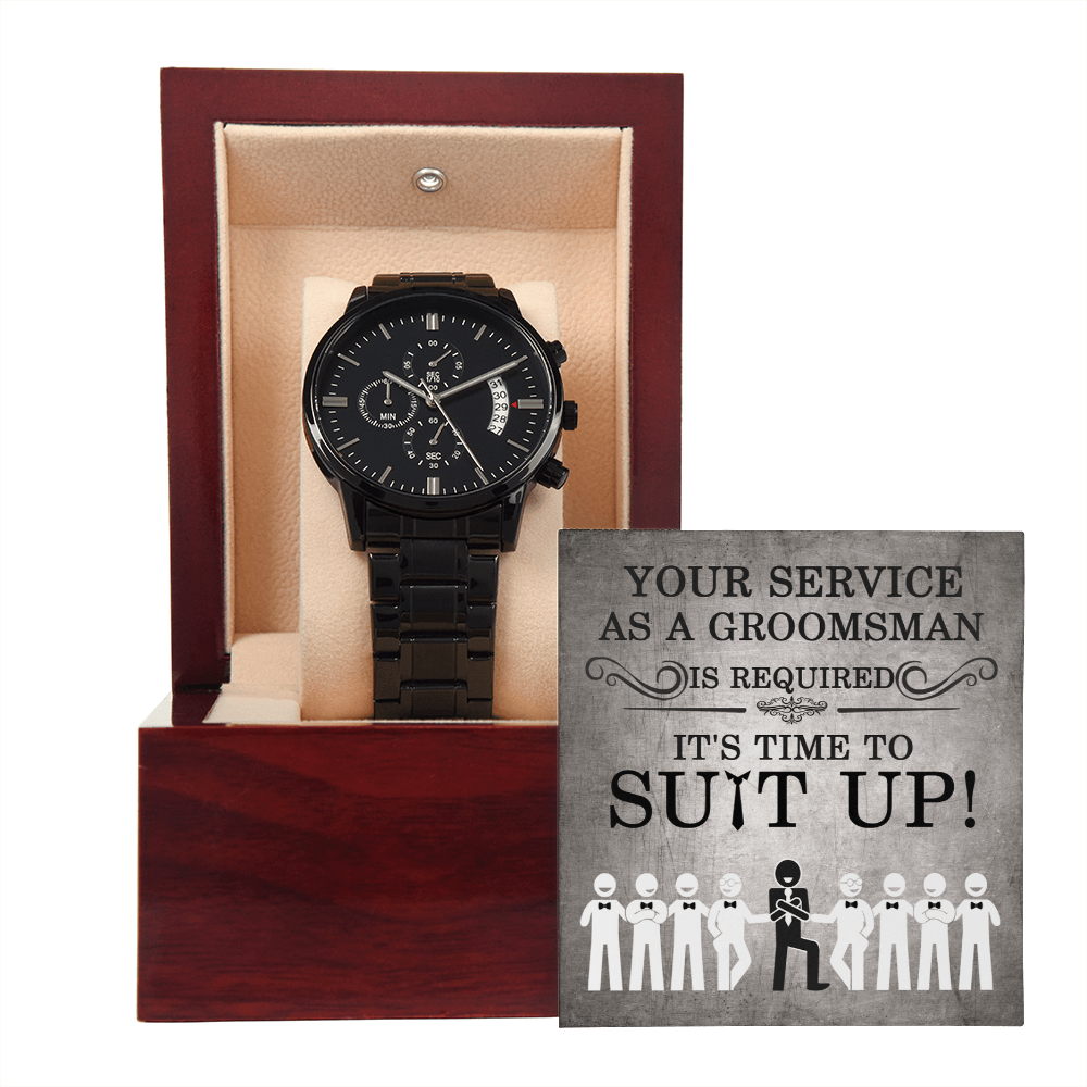 Your Service As A Groomsman Is Required.  It's Time To Suit Up - Metal Chronograph Watch WAT, BMN000009WAT