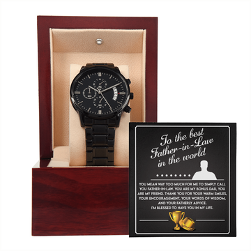Best Father-In-Law In The World - You Are My Bonus Dad, My Friend - Thank You For Your Warm Smiles, Encouragement, Words Of Wisdom & Fatherly Advice - Blessed To Have You In My Life - Metal Chronograph Watch WAT, DAD0000055WAT