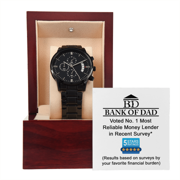 Bank Of Dad - Voted No. 1 Most Reliable Money Lender - 5 Stars Rating - Results Based on Surveys By Your Favorite Financial Burden - Metal Chronograph Watch WAT, DAD0000060WAT