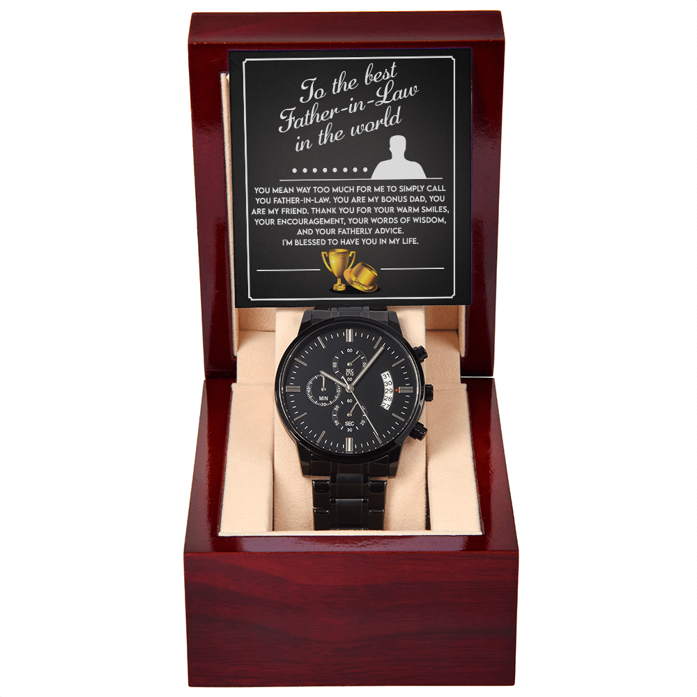 Best Father-In-Law In The World - You Are My Bonus Dad, My Friend - Thank You For Your Warm Smiles, Encouragement, Words Of Wisdom & Fatherly Advice - Blessed To Have You In My Life - Metal Chronograph Watch WAT, DAD0000055WAT