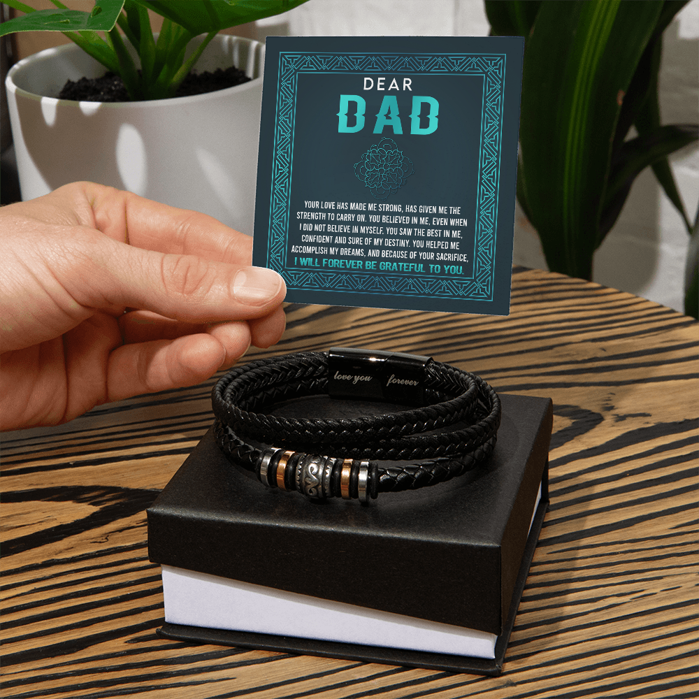 Dear Dad - Your Love Has Made Me Strong - Given Me Strength To Carry On - You Believed In Me, Even When I Did Not - You Saw The Best In Me - Helped Me Accomplish My Dreams - I Will Forever Be Grateful To You - Bracelet BR, DAD0000018BR