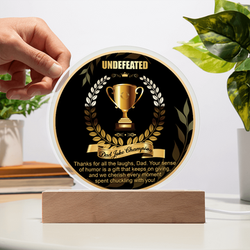 Undefeated Dad Joke Champion - Thanks For All The Laughs Dad  - Your Sense Of Humor Is A Gift That Keeps On Giving - We Cherish Every Moment Spent Chuckling With You - Acrylic Circle Plaque ACP, DAD0000037ACP