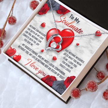 My Soulmate - Measure The Depth Of My Love For You - What You Mean To Me - Love You For Being My Truest Lover - My Biggest Friend - Most Loyal Companion - I Love You - Forever Love Heart Necklace FL, SMT0000011FL