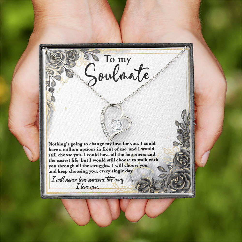 My Soulmate - Nothing's Going To Change My Love For You - Still Choose You - All The Happiness And Easiest Life - Keep Choosing You Every Single Day - Forever Love Heart Necklace FL, SMT0000004FL