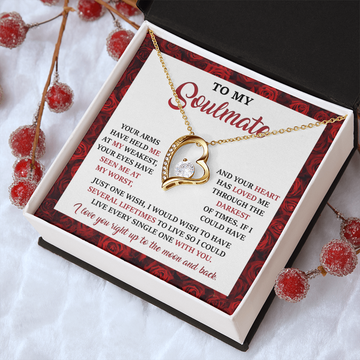 My Soulmate - Your Arms Have Held Me At My Weakest - Eyes Have Seen Me At My Worst - Heart Has Loved Me Through The Darkest Of Times - Live Every Single Lifetime With You - Forever Love Heart Necklace FL, SMT0000015FL