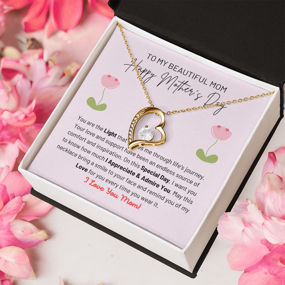 Happy Mother's Day - My Beautiful Mom - Light That Guides Me - Endless Source Of Comfort & Inspiration - I Appreciate & Admire You - I Love You Mom - Forever Love Heart Necklace FL, MDY0000005FL
