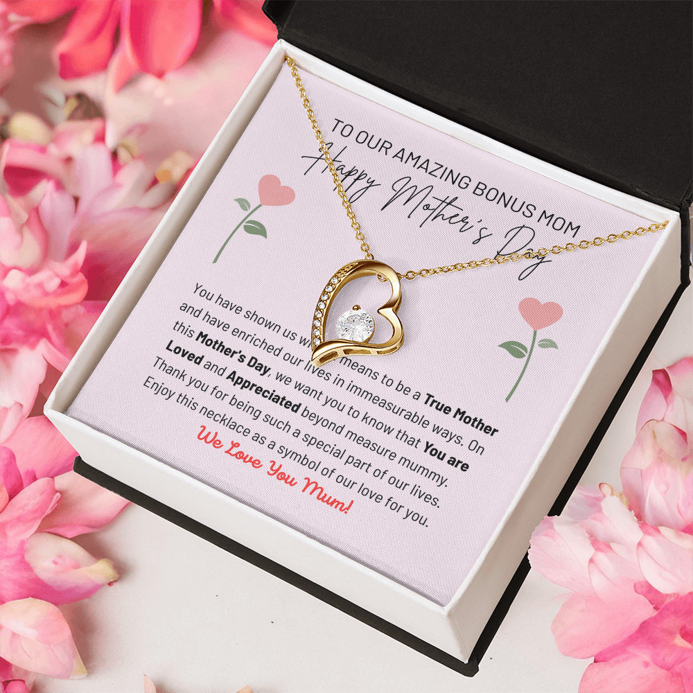 Happy Mother's Day - Our Amazing Bonus Mom - Shown What It Means To Be A True Mother - You Are Loved & Appreciated Beyond Measure - We Love You Mum - Forever Love Heart Necklace FL, MDY0000013FL