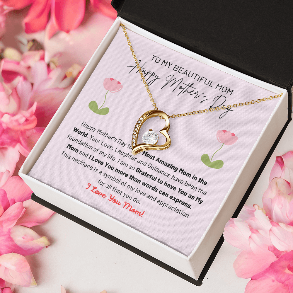 Happy Mother's Day - My Beautiful Mom - Most Amazing MomIn The World - Grateful To Have You As My Mom - Love You More Than Words Can Express - I Love You Mom - Forever Love Heart Necklace FL, MDY0000009FL