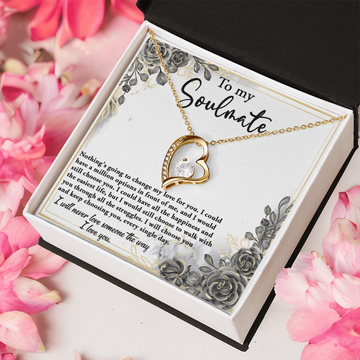 My Soulmate - Nothing's Going To Change My Love For You - Still Choose You - All The Happiness And Easiest Life - Keep Choosing You Every Single Day - Forever Love Heart Necklace FL, SMT0000004FL