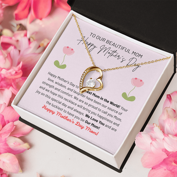 Happy Mother's Day - Our Beautiful Mom - Best Mom In The World - So Proud To Call You Mom - We Love You And Are Luckiest To Have You Be Our Mom - Forever Love Heart Necklace FL, MDY0000003FL