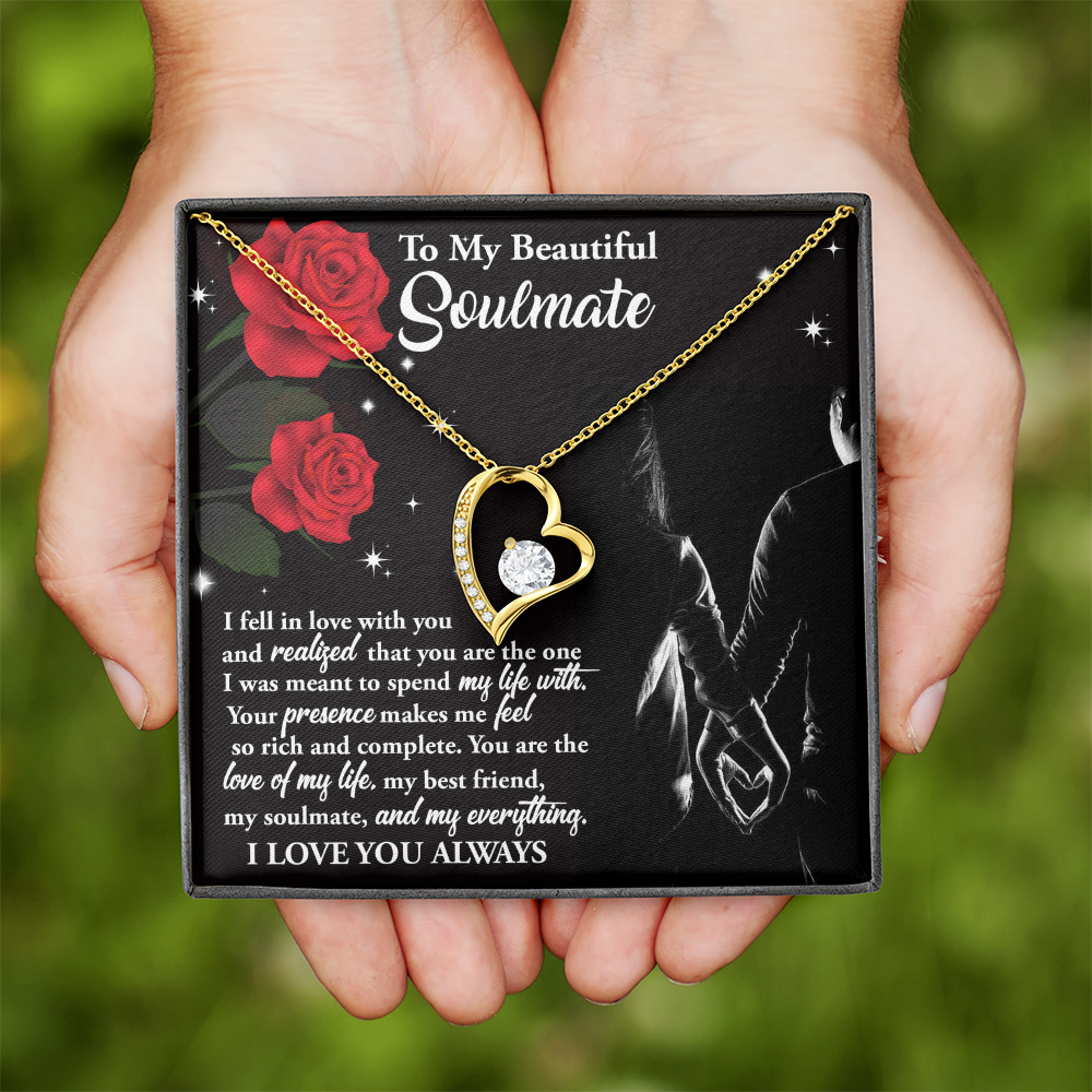 My Beautiful Soulmate - Fell In Love With You - One I Was Meant To Spend My Life With - Presence Makes Me Feel Rich And Complete - Love Of My Life, My Best Friend, My Everything - Love You Always - Forever Love Heart Necklace FL, SMT0000018FL