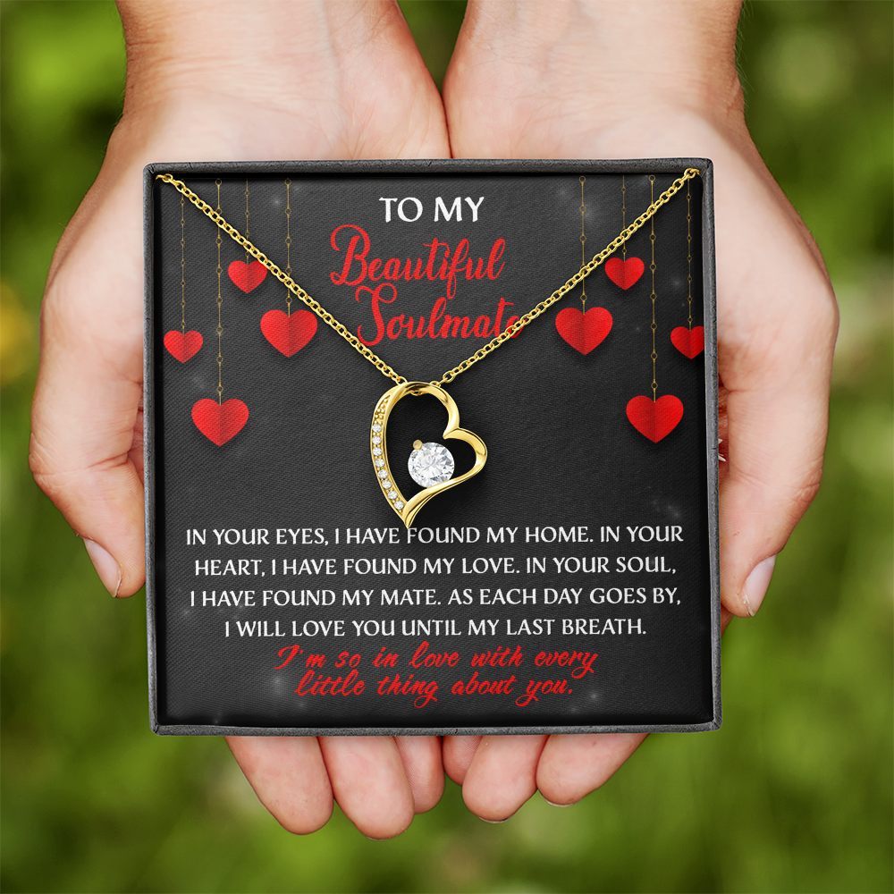 My Beautiful Soulmate - In Your Eyes - Found My Home - In Your Heart - Found My Love - In Your Soul - Found My Mate - Love Everything About You - Forever Love Heart Necklace FL, SMT0000001FL