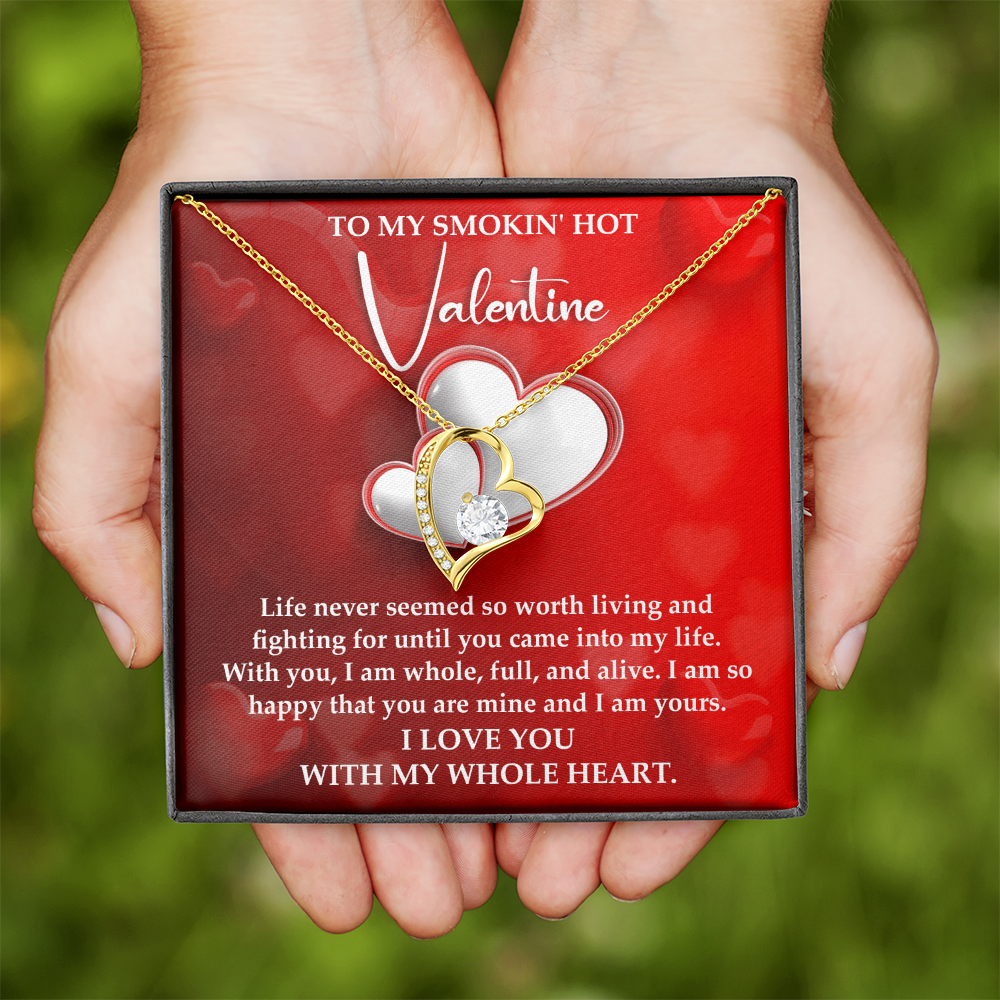 My Smokin' Hot Valentine - With You, I Am Whole, Full And Alive - So Happy You Are Mine - Love You With My Whole Heart - Forever Love Heart Necklace FL, VAL0000002FL