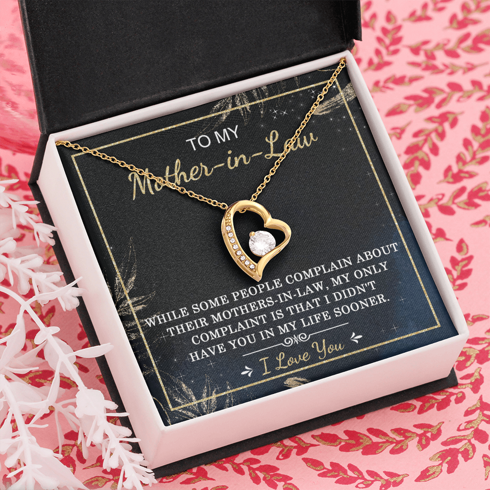 Mother-In-Law - While Some People Complain About Their Mother-In-Law - My Only Complaint Is That I Didn't Have You In My Life Sooner - I Love You - Forever Love Heart Necklace FL, MIL000005FL