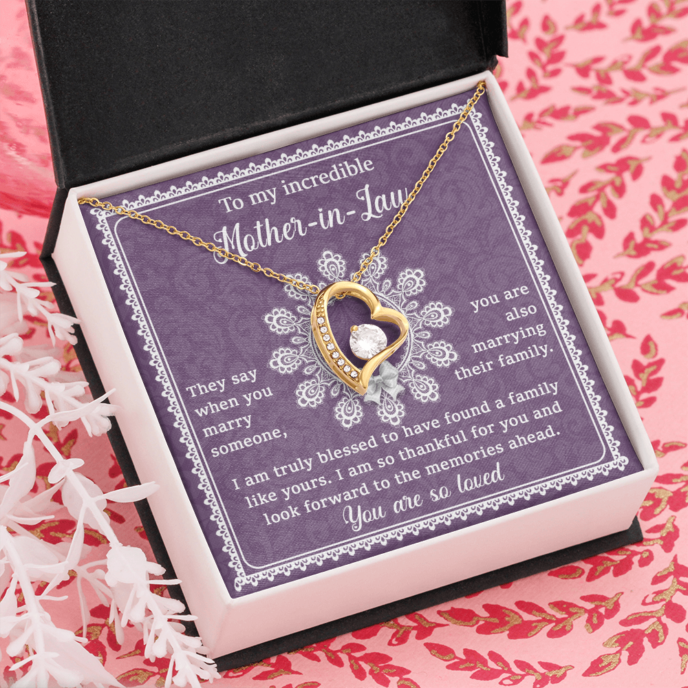 My Incredible Mother-In-Law - I Am Truly Blessed To Have A Family Like Yours - So Thankful For You & Look Forward To The Memories Ahead - You Are So Loved - Forever Love Heart Necklace FL, MIL0000014FL