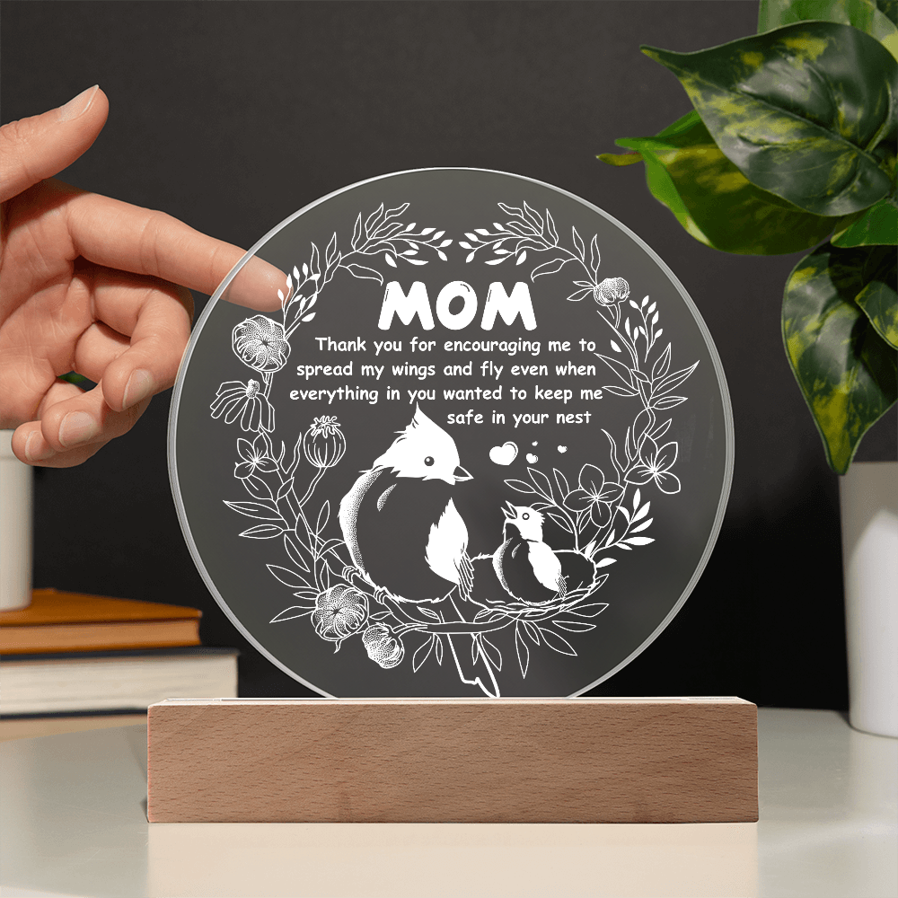 Mom - Thank You For Encouraging Me To Spread My Wings & Fly - When Everything In You Wanted To Keep Me Safe In Your Nest - Acrylic Circle Plaque ACP, MOM0000064ACP