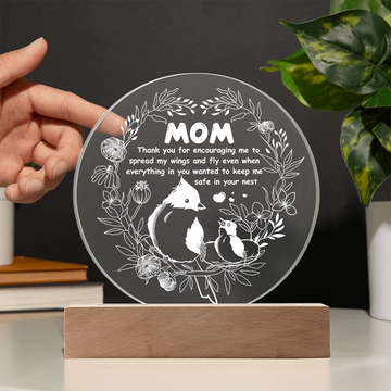 Mom - Thank You For Encouraging Me To Spread My Wings & Fly - When Everything In You Wanted To Keep Me Safe In Your Nest - Acrylic Circle Plaque ACP, MOM0000064ACP