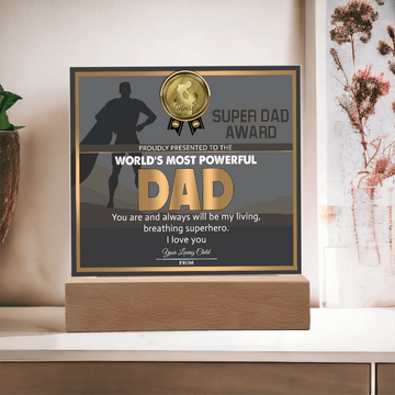 Father's Day - Super Dad Award - World Most Powerful Dad - You Are & Always Be My Living, Breathing Superhero - I Love You - Acrylic Square Plaque ASP, FDY000002ASP
