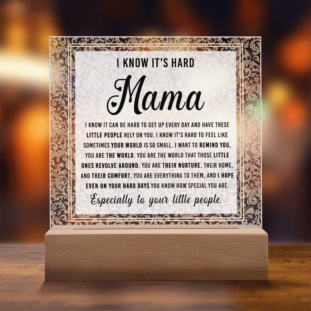 Mama - Little People Rely On You - You Are The World That Those Little Ones Revolve Around - You Are Their Nurture, Home & Comfort - You Know How Special You Are - Acrylic Square Plaque ASP, MOM0000063ASP