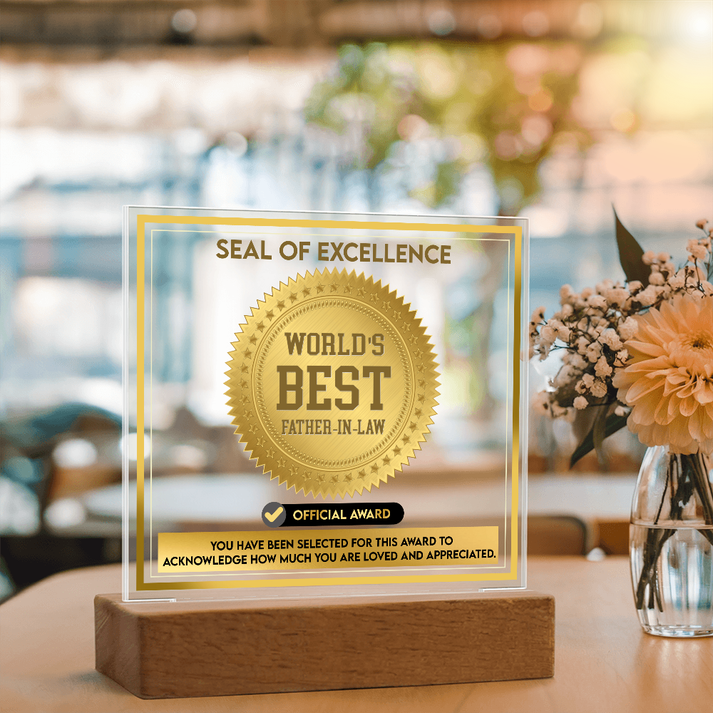 World's Best Father-In-Law - Seal Of Excellence - To Acknowledge How Much You Are Loved & Appreciated - Acrylic Square Plaque ASP, DAD0000054ASP
