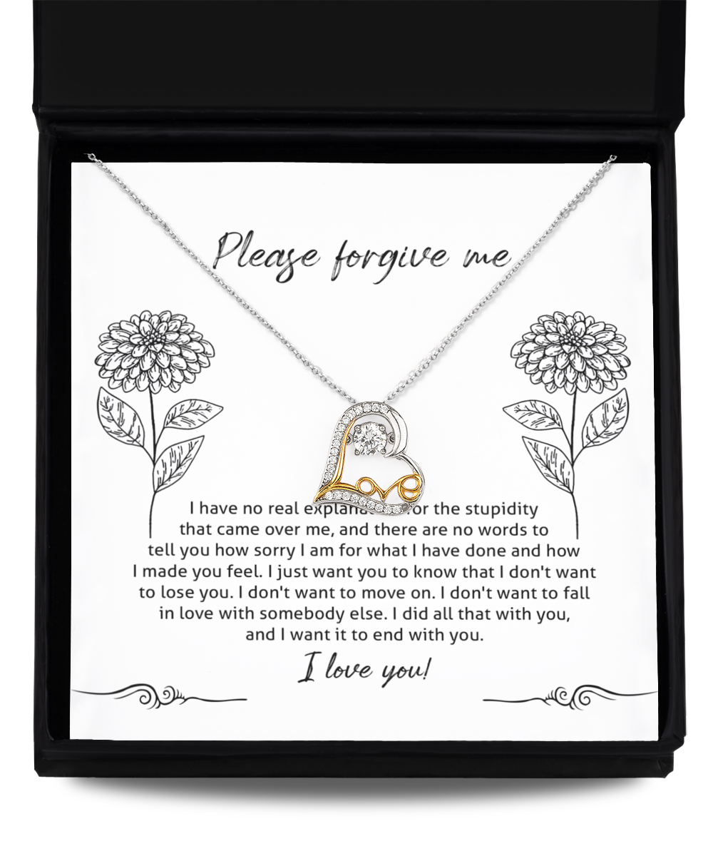 Please Forgive Me - No Real Explanation For Stupidity - I Love You  - Love Dancing Necklace LD, APZ0000035LD