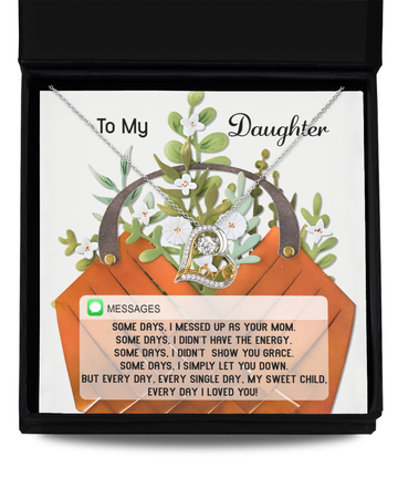 To My Daughter - Every Single Day - Loved You - Show You Grace - Didn't Have Energy - Messed Up - Love Dancing Necklace LD, DAU0000045LD