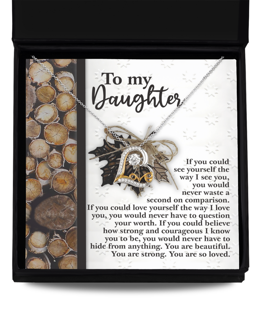 To My Daughter - Never Question You Worth - Strong & Courageous - You Are Beautiful - You Are Strong - You Are So Loved - Love Dancing Necklace LD, DAU0000036LD