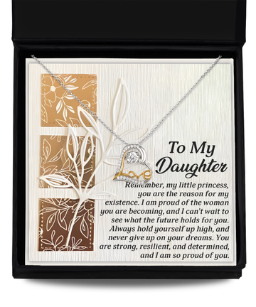 To My Daughter - My Little Princess - Proud Of The Woman You Are Becoming - Hold Yourself Up High - Never Give Up On Your Dreams - Strong, Resilient & Determined - So Proud Of You - Love Dancing Necklace LD, DAU0000037LD