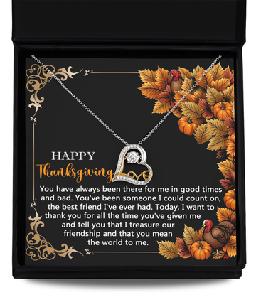 Happy Thanksgiving - Always Been There For Me - Someone I Could Count On - Best Friend Ever Had - Treasure Our Friendship - Mean The World To Me - Love Dancing Necklace LD, THK0000002LD