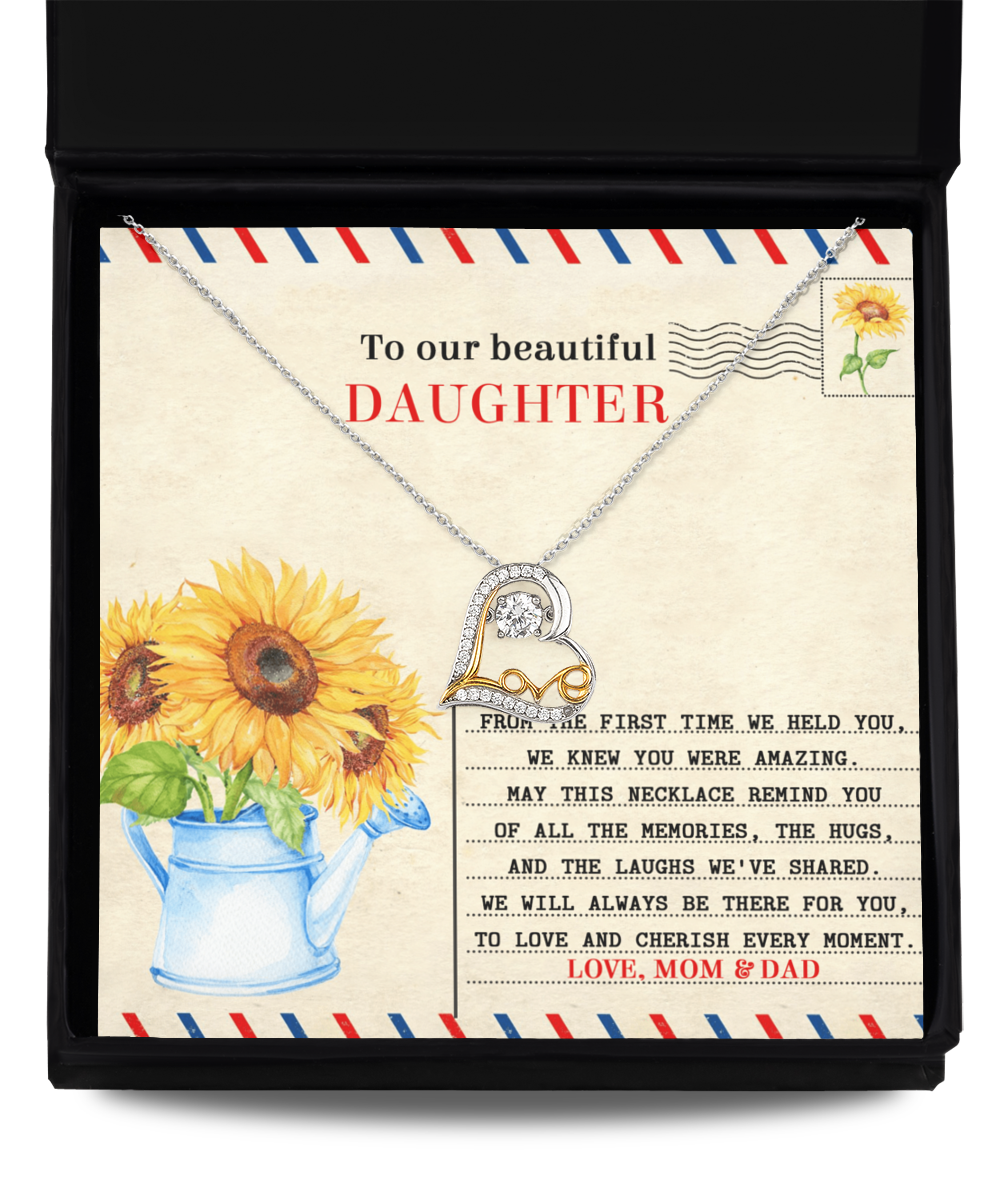 Our Beautiful Daughter - The First Time We Held You - You Were Amazing - Always Be There For You - Cherish Every Moment - Love Mom & Dad - Love Dancing Necklace LD, DAU0000017LD