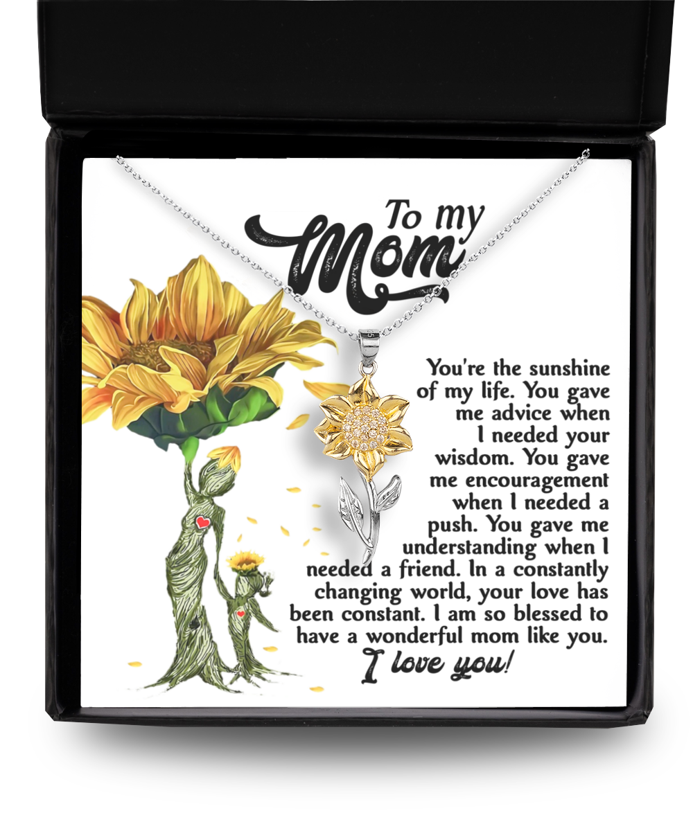 To My Mom - Sunshine Of My Life - Wisdom, Encouragement, Push - My Friend - Bless To Have A Wonderful Mom Like You - I Love You - Sunflower Pendant Necklace, MOM0000003SP