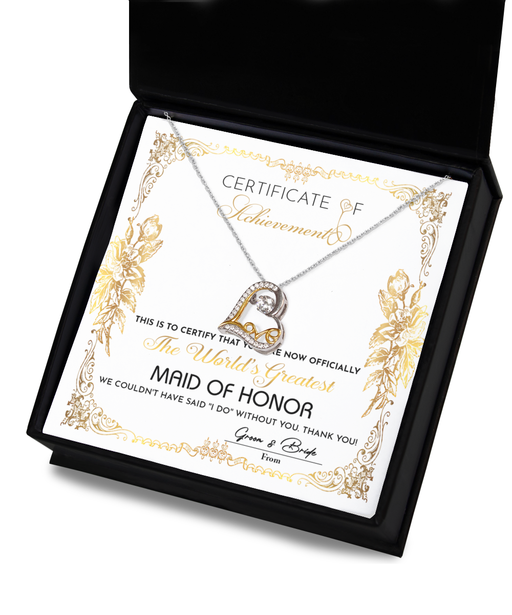 Maid of Honor - The World's Greatest - Certificate of Achievement - Love Dancing Necklace LD, WED0000017LD