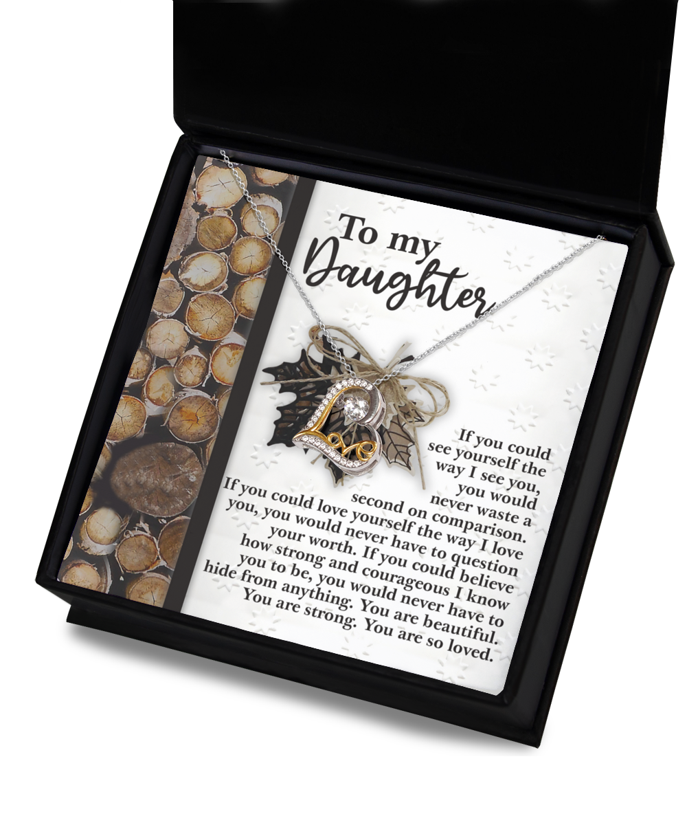 To My Daughter - Never Question You Worth - Strong & Courageous - You Are Beautiful - You Are Strong - You Are So Loved - Love Dancing Necklace LD, DAU0000036LD