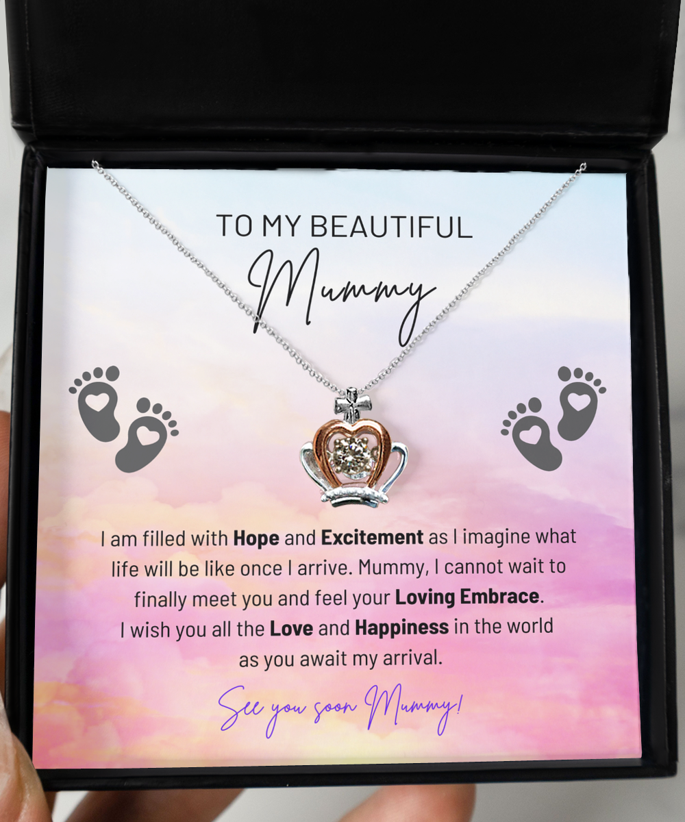 To My Beautiful Mummy - Filled With Hope And Excitement - Feel Your Loving Embrace - See You Soon Mummy - Crown Princess Queen Necklace CR, BTM0000001CR