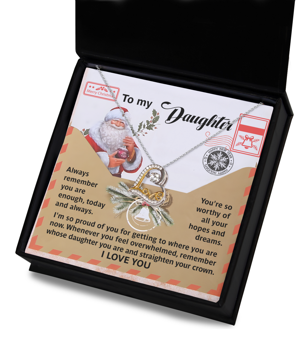 To My Daughter - You Are Enough - So Worthy Of All Your Hopes And Dreams - So Proud Of You - I Love You - Love Dancing Necklace LD, DAU0000047LD