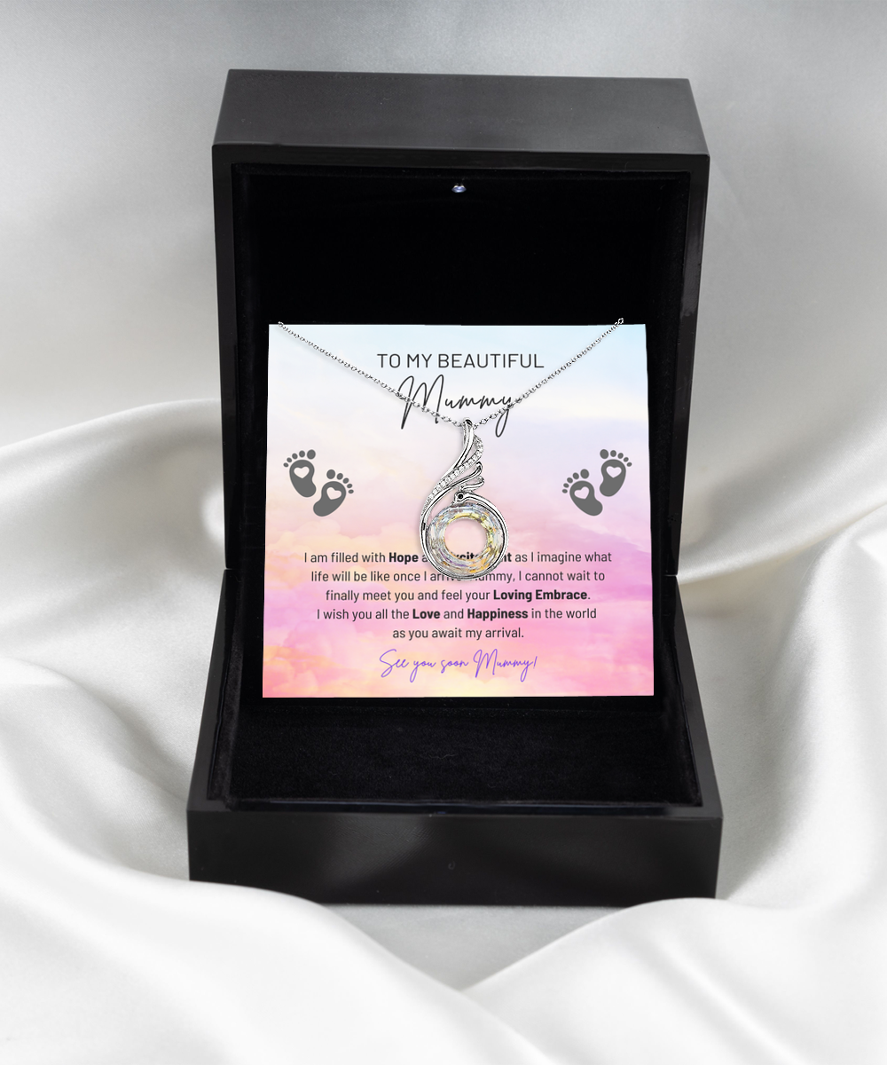 To My Beautiful Mummy - Filled With Hope And Excitement - Feel Your Loving Embrace - See You Soon Mummy - Rising Phoenix Necklace RP, BTM0000001RP