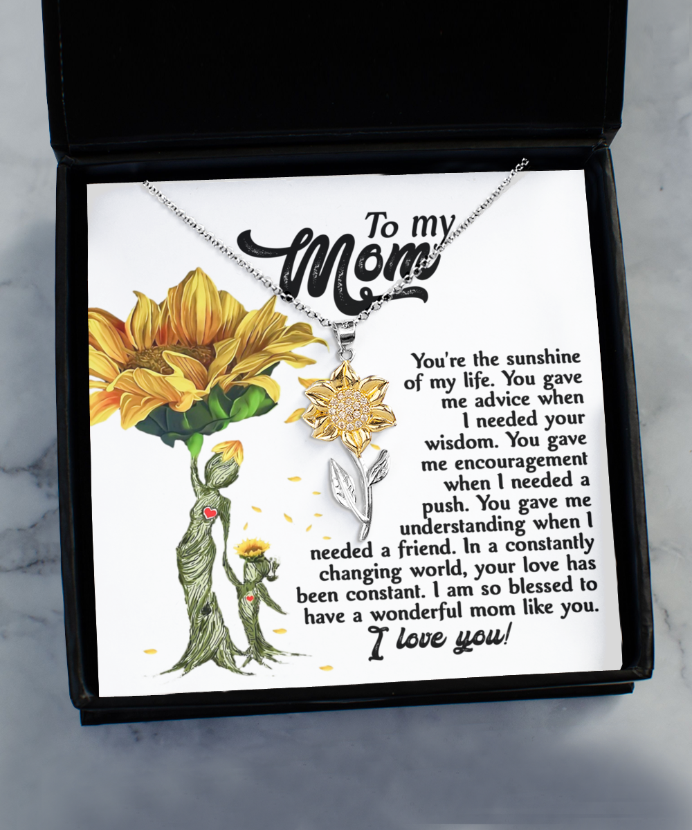 To My Mom - Sunshine Of My Life - Wisdom, Encouragement, Push - My Friend - Bless To Have A Wonderful Mom Like You - I Love You - Sunflower Pendant Necklace, MOM0000003SP