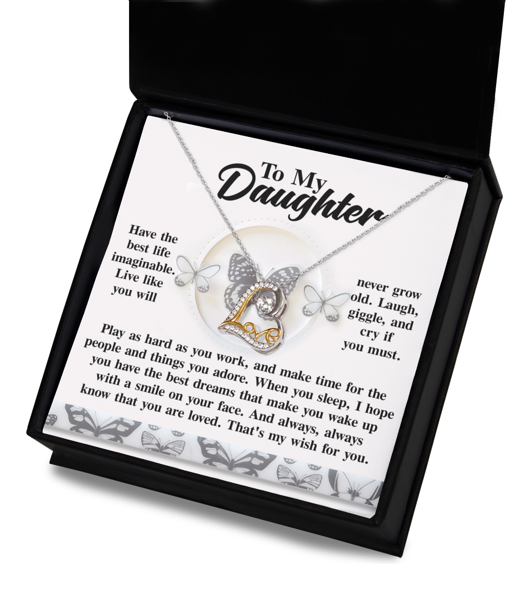 To My Daughter - Best Imaginable Life - Laugh, Giggle & Cry - Play As Hard As You Work - Have Best Dreams - Wake Up With A Smile - You Are Loved - My Wish For You - Love Dancing Necklace LD, DAU0000041LD