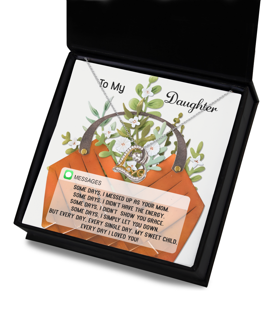 To My Daughter - Every Single Day - Loved You - Show You Grace - Didn't Have Energy - Messed Up - Love Dancing Necklace LD, DAU0000045LD